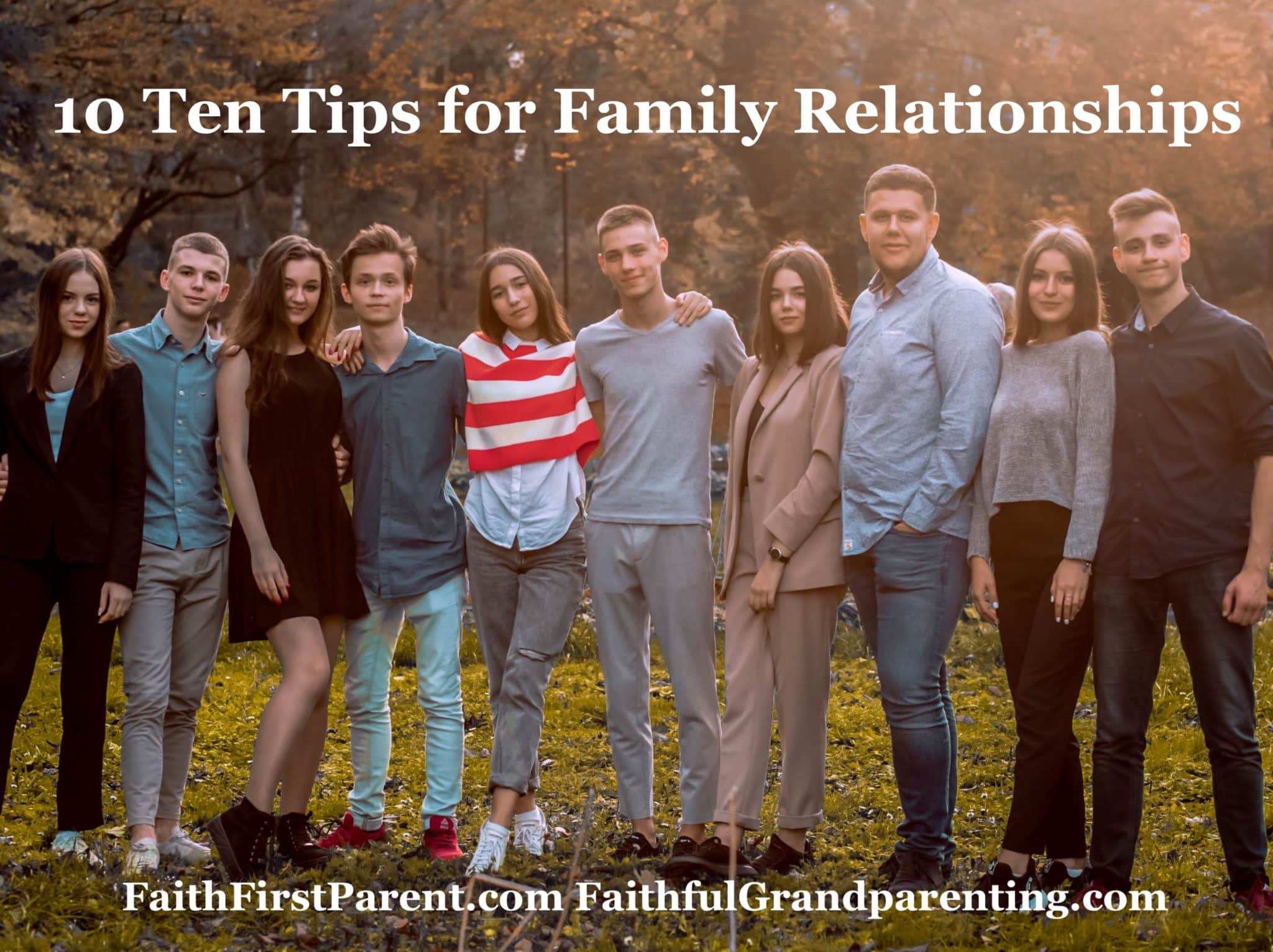 10 Ten Tips For Family Relationships Faith First Parent